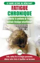 Fatigue Chronique. Guide du syndrome de fatigue chronique des glandes surrenales - Restaurer naturellement les hormones, le stress et l'energie (Livre ... Fatigue Reset French Book) (French Edition) - Louise Jiannes