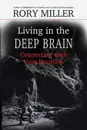 Living in the Deep Brain. Connecting with Your Intuition - Rory Miller, Malcolm Rivers