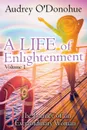 A life of enlightenment. The Journey Of An Extraordinary Woman - Audrey O'Donohue