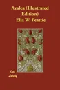 Azalea (Illustrated Edition) - Elia W. Peattie