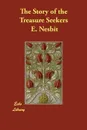 The Story of the Treasure Seekers - E. Nesbit