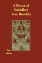 A Prince of Swindlers - Guy Boothby