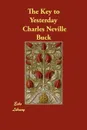 The Key to Yesterday - Charles Neville Buck