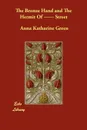 The Bronze Hand and the Hermit of ------ Street - Anna Katharine Green