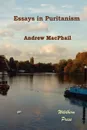 Essays in Puritanism - Andrew MacPhail