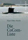 Die CoCom-Liste - Jürgen Müller-Manzke