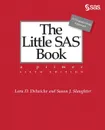 The Little SAS Book. A Primer, Sixth Edition - Lora D. Delwiche, Susan J. Slaughter