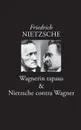 Wagnerin tapaus - Friedrich Nietzsche