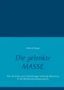 Die gelenkte Masse - Helmut Hoppe