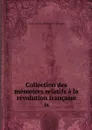 Collection des memoires relatifs a la revolution francaise. 56 - René-Louis de Voyer Argenson