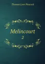 Melincourt. 2 - Peacock Thomas Love