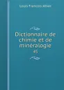 Dictionnaire de chimie et de mineralogie. 45 - Louis Francois Jéhan