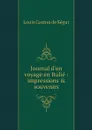 Journal d'un voyage en Italie : impressions & souvenirs - Louis Gaston de Ségur