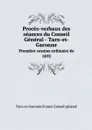 Proces-verbaux des seances du Conseil General - Tarn-et-Garonne. Premiere session ordinaire de 1893 - Tarn-et-Garonne France Conseil géneral