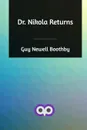 Dr. Nikola Returns - Guy Newell Boothby