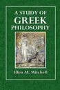 A Study of Greek Philosophy - Ellen M. Mitchell