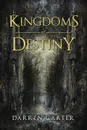 Kingdoms of Destiny - Darren Carter