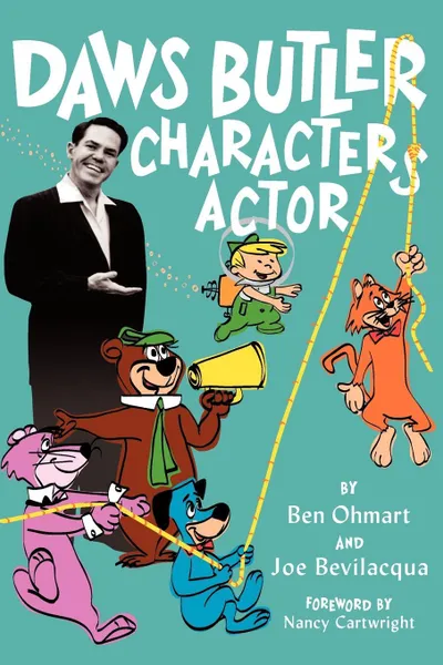 Обложка книги Daws Butler - Characters Actor, Ben Ohmart, Joe Bevilaqua