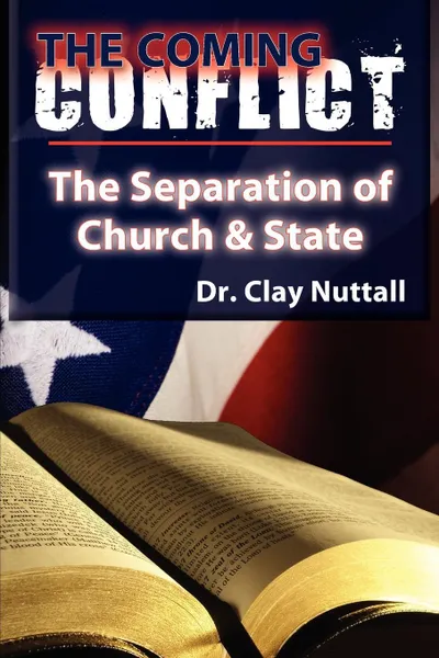 Обложка книги The Coming Conflict. The Separation of Church and State, Clay Nuttall