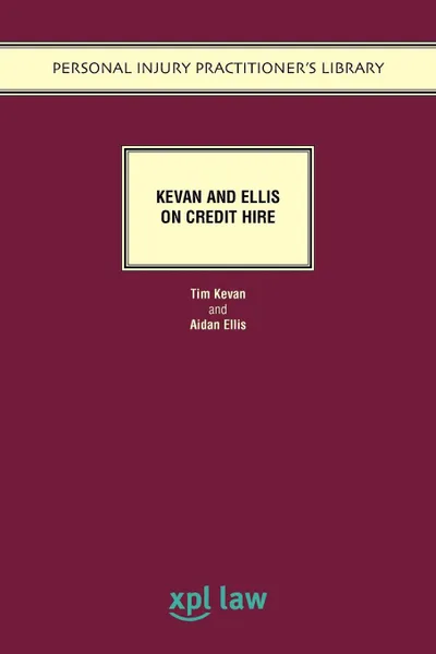 Обложка книги Kevan and Ellis on Credit Hire, Tim Kevan, Aidan Ellis