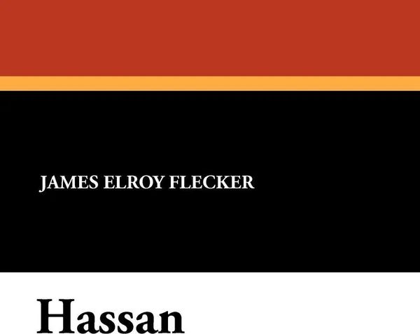 Обложка книги Hassan, James Elroy Flecker