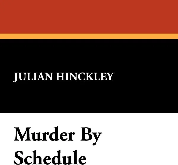 Обложка книги Murder by Schedule, Julian Hinckley