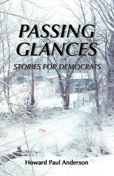 Обложка книги Passing Glances / Stories for Democrats, Howard Paul Anderson