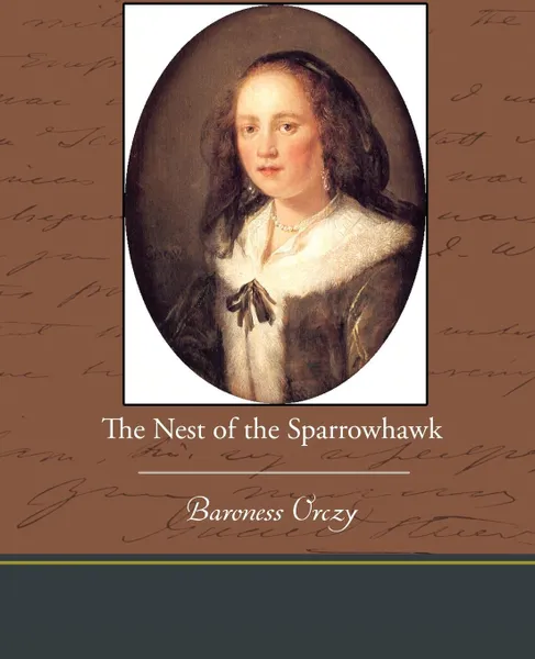 Обложка книги The Nest of the Sparrowhawk, Baroness Orczy