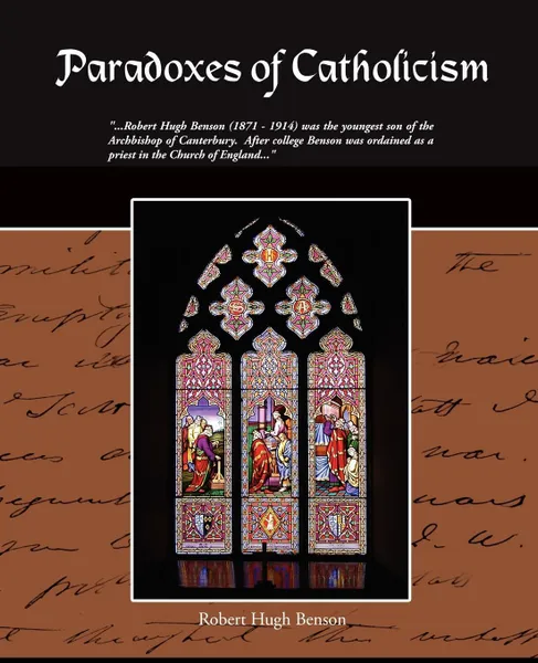 Обложка книги Paradoxes of Catholicism, Robert Hugh Benson