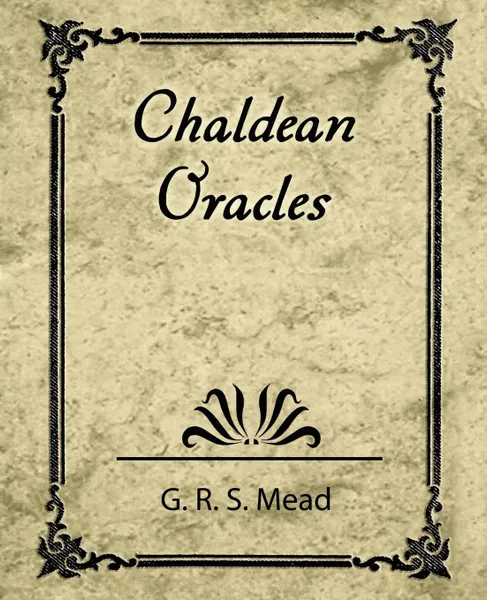 Обложка книги Chaldean Oracles, R. S. Mead G. R. S. Mead, G. R. S. Mead