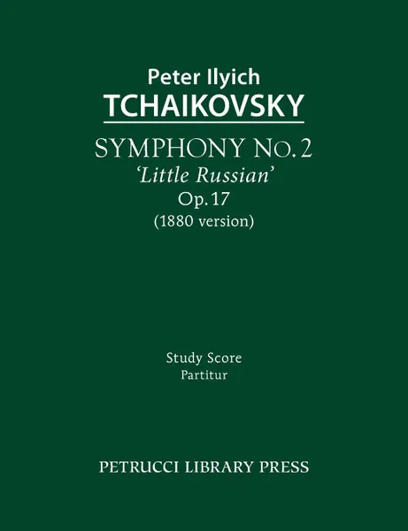 Обложка книги Symphony No.2 'Little Russian' (1880 version), Op.17. Study score, Peter Ilyich Tchaikovsky