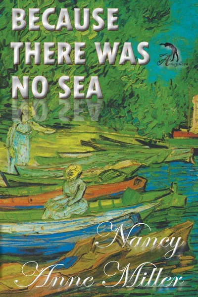 Обложка книги Because There Was No Sea, Nancy Anne Miller