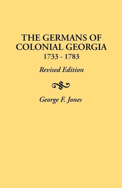 Обложка книги The Germans of Colonial Georgia, 1733-1783, George Fenwick Jones, Gary Jones