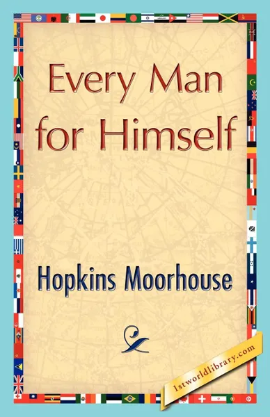 Обложка книги Every Man for Himself, Moorhouse Hopkins Moorhouse, Hopkins Moorhouse