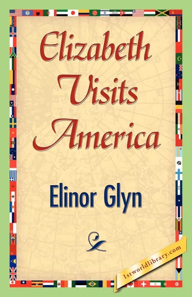 Обложка книги Elizabeth Visits America, Elinor Glyn