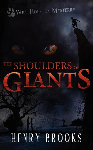 Обложка книги The Shoulders of Giants. Will Houston Mysteries 1, Henry Brooks