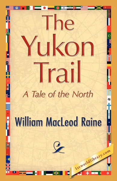 Обложка книги The Yukon Trail, William MacLeod Raine