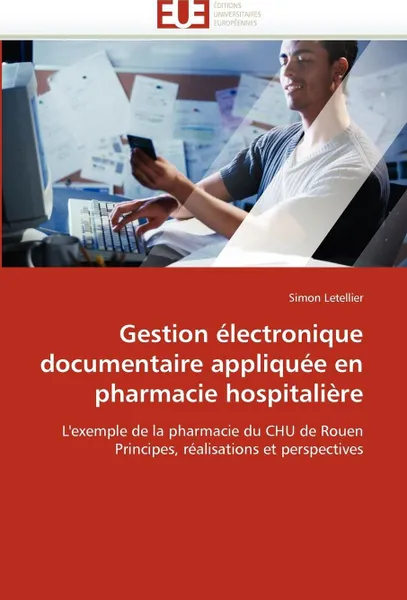 Обложка книги Gestion electronique documentaire appliquee en pharmacie hospitaliere, LETELLIER-S