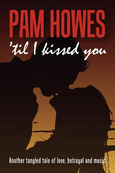 Обложка книги ('Til) I Kissed You, Pam Howes