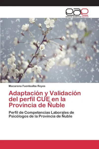 Обложка книги Adaptacion y Validacion del perfil CUE en la Provincia de Nuble, Fuentealba Reyes Macarena