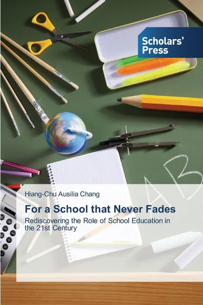 Обложка книги For a School that Never Fades, Chang Hiang-Chu Ausilia