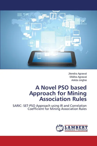 Обложка книги A Novel Pso Based Approach for Mining Association Rules, Agrawal Jitendra, Singhai Ankita