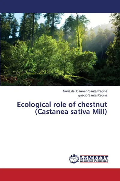 Обложка книги Ecological Role of Chestnut (Castanea Sativa Mill), Santa-Regina Maria Del Carmen