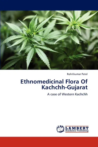 Обложка книги Ethnomedicinal Flora of Kachchh-Gujarat, Patel Rohitkumar