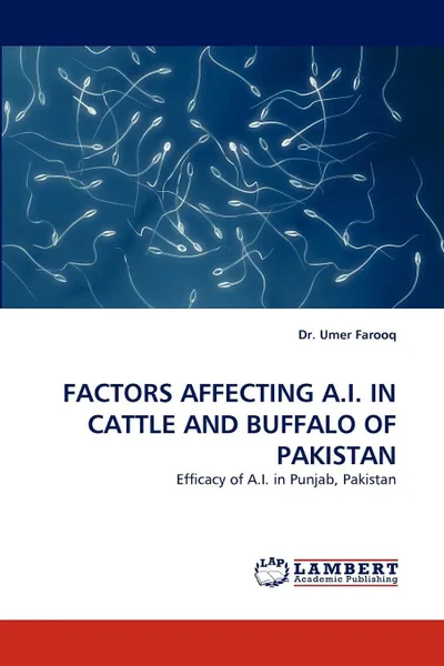 Обложка книги FACTORS AFFECTING A.I. IN CATTLE AND BUFFALO OF PAKISTAN, Dr. Umer Farooq