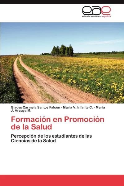 Обложка книги Formacion En Promocion de La Salud, Gladys Carmela Santos Falc N., Mar a. V. Infante C., Mar a. J. Arcaya M.