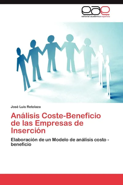 Обложка книги Analisis Coste-Beneficio de Las Empresas de Insercion, Jos Luis Retolaza, Jose Luis Retolaza