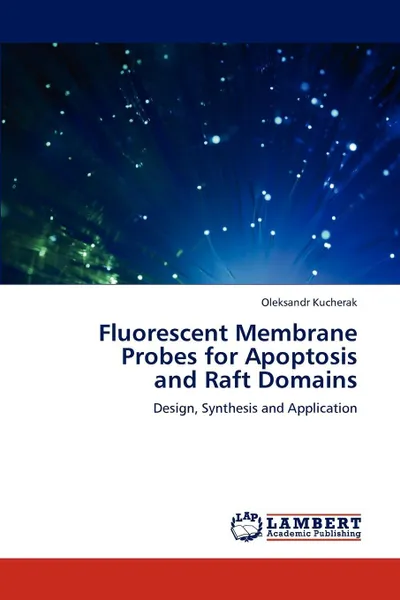 Обложка книги Fluorescent Membrane Probes for Apoptosis  and Raft Domains, Oleksandr Kucherak