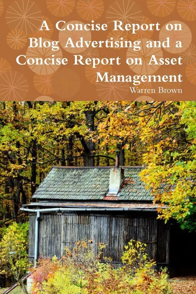 Обложка книги A Concise Report on Blog Advertising and a Concise Report on Asset Management, Warren Brown