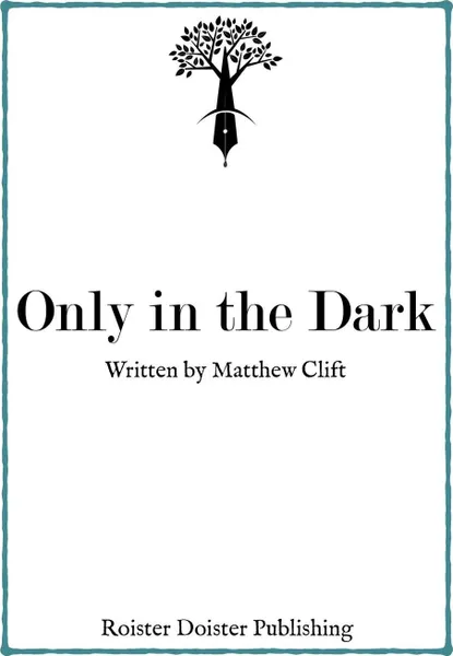 Обложка книги Only in the Dark, Matthew Clift